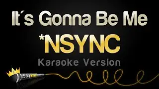 *NSYNC - Its Gonna Be Me (Karaoke Version)