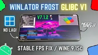 WINLATOR Frost v7.1.2 GLIBC On Android Graphics Test - Stable FPS Fix!