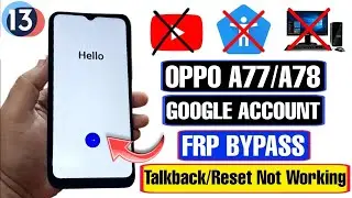 OPPO A77/A78 FRP Unlock Android 13 | CPH2473 Google Account | YouTube/Talkback/Reset Not Working