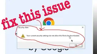 Your Current security settings do not allow this file to be downloaded | Security Alert