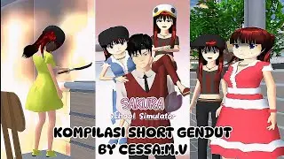 KOMPILASI SHORT GENDUT AND FRIENDS BY CESSA.M.V🥰🥰#sakuraschoolsimulator #dramasss