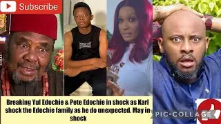 Breaking Yul Edochie & Pete in shock as Karl shock Edochie family as he do unexpected. May in shock