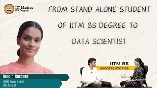 From IITM BS Degree student to Data Scientist | Nandini Kushwah | IITM BS Success Stories | 2024 |