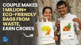 Earning Crores From Plastic Waste || Eco-Friendly Bags || Yellow Bags Startup || The Better India