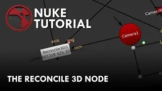 Nuke Tutorial - Reconcile3D Node