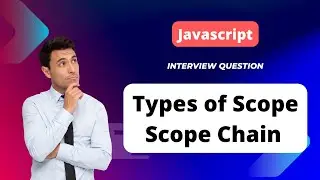 Frontend Interview Question | Types of Javascript Scopes explained with example