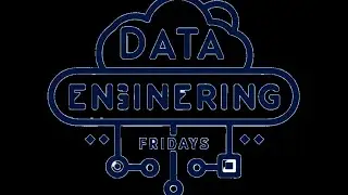 [Encore] Data Engineering Fridays - Volume 8