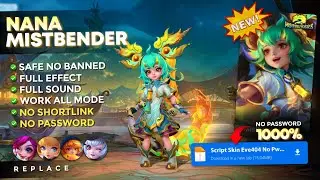 Script Skin Nana Mistbender No Password | Full Effect Voice - Latest Patch