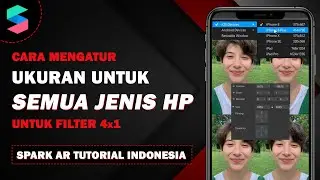 Cara Mengatur Ukuran Untuk Semua Jenis HP (Kasus Filter 4x1) - Spark AR Tutorial