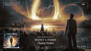 SPHERICZ & Essence - Chasing Dreams [HQ Edit]