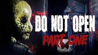 DO NOT OPEN Прохождение хоррор часть 1 НЕ ОТКРЫВАТЬ 4К