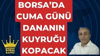 BORSADA CUMA GÜNÜ ÇOK ÖNEMLİ