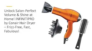 Unlock Salon-Perfect Volume & Shine at Home! INFINITIPRO by Conair Hair Dryer – Frizz-Free, Fast!