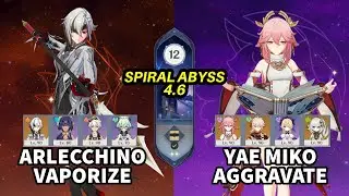C0 Arlecchino Vaporize and C0 Yae Miko Aggravate - Spiral Abyss 4.6 Floor 12 9 Stars