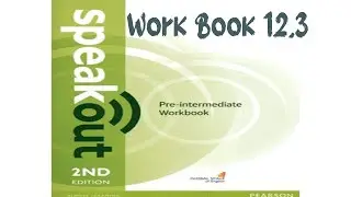 WORKBOOK12.3 |Unit 12| 12.3 WHAT CAN I DO FOR YOU? |fame|English Speak out Pre-intermediat #english