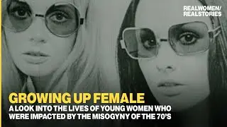 Growing Up Female: A Look Into Misogyny, Oppression & Sexism (Full Documentary)