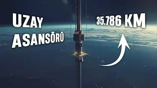Uzaya Asansörle Çıkmayı Sağlayacak Fantastik Proje: Uzay Asansörü