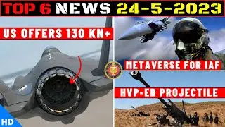 Indian Defence Updates : US offers 130 Kn+ Engine,New Hyper-velocity Projectile,Metaverse For IAF