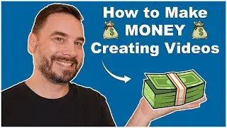 How to Make Money Creating Videos