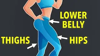 3 IN 1 EFFECTIVE WORKOUT: LOWER BELLY + HIPS + THIGHS