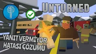 Unturned Yanıt Vermiyor Hatası Çözümü