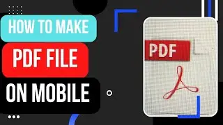 PDF - How to Create a PDF file on your Mobile