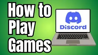 How to Play Games on Discord