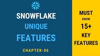 Snowflake Unique Features | Chapter-6 | Snowflake Hands-on Tutorial