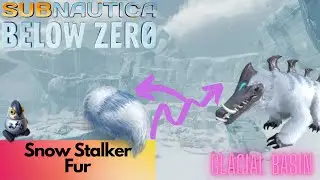 Glacial Basin Get Snow Stalker Fur | Subnautica Below Zero