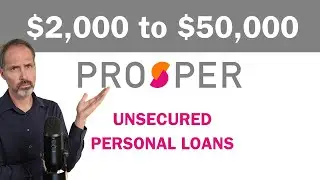 Everything You Need to Know About Prosper's Personal Loans for $2,000 to $50,000