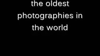 THE Oldest pictures or photography in the world