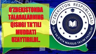 O'ZBEKISTONDA TALABALARNING QISHGI TA'TIL MUDDATI UZAYTIRILDI (UZ NEWS CENTER)