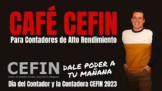 Café CEFIN ¡Dale Poder a tu Mañana! - Día del Contador 2023