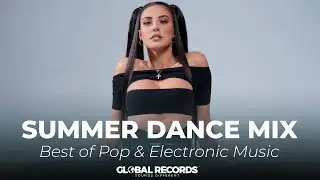 Summer Dance Mix 2023 | Best of Pop & Electronic Music