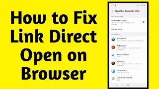 How to Fix Link Direct Open in Browser Problem Solved