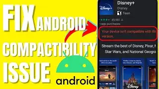 How to Fix Your Device Isn't Compatible With This Version of Android (2024)