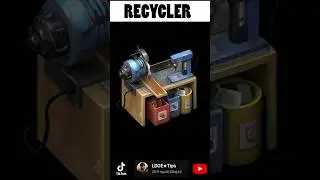 RECYCLER all items in Last Day On Earth Survival  | LDOE★Tips 