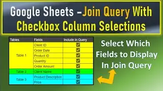 Google Sheets Join Query With Checkbox Column Selections