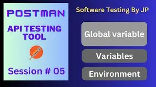 Postman - API Testing Tool Session#05 - Variables, Environment Variables, Global Variables