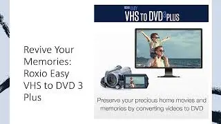 Revive Your Memories: Roxio Easy VHS to DVD 3 Plus