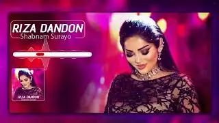 Shabnam Surayo - Riza Dandon (New Song 2023)