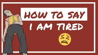 How to Say: I am Tired | Better English Vocabulary