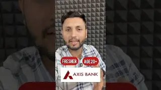 Axis Bank Recruitment 2024 | Hiring Freshers | Bank Job Vacancy 2024 | Bank Jobs 2024 | Axis Bank