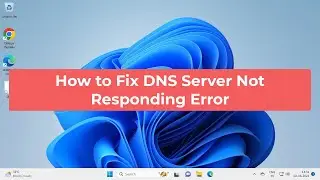 How to Fix DNS Server Not Responding Error