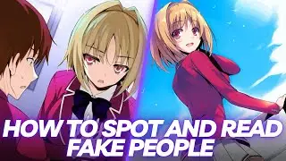 How To Spot And Read Fake People/Friends Like Ayanokoji Kiyotaka | Classroom of the Elite Analysis