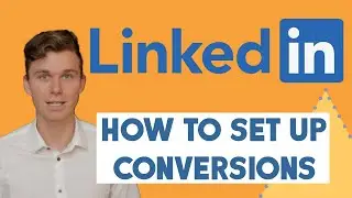 How to setup Conversions for LinkedIn Advertising | Step by Step Tutorial