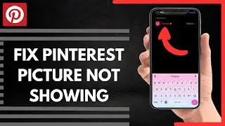 How To Fix Pinterest Picture Not Showing