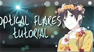 Optical flares tutorial|| After effects amv tutorial|| (Optical flares plugin required)