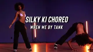 Silky Ki (@ki0nna) Choreo | When We by Tank