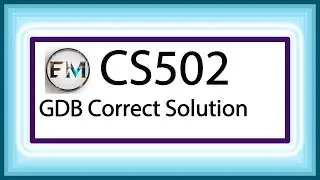 CS502 GDB Solution Fall 2019 & 2020 |EducationMania|100% Correct Solution|